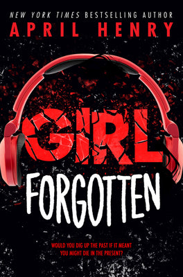 Girl Forgotten -- April Henry, Hardcover