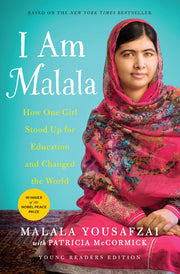 I Am Malala: The Girl Who Stood Up for Education and Changed the World by Yousafzai, Malala
