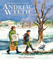 The Apprenticeship of Andrew Wyeth: Painting a Family Legacy by Barretta, Gene