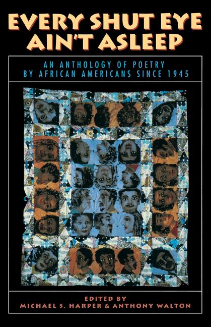 Every Shut Eye Ain't Asleep: An Anthology of Poetry by African Americans Since 1945 -- Michael Harper, Paperback