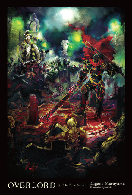 Overlord, Vol. 2 (Light Novel): The Dark Warrior Volume 2 -- Kugane Maruyama, Hardcover