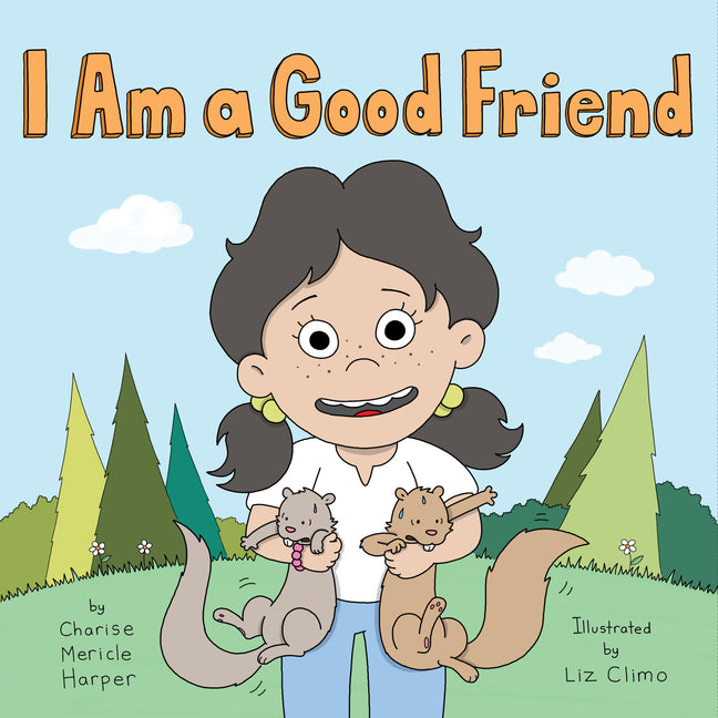 I Am a Good Friend -- Charise Mericle Harper, Hardcover