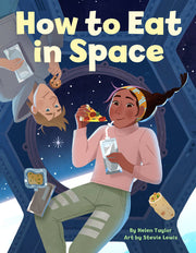 How to Eat in Space by Taylor, Helen