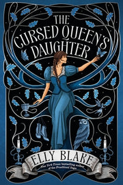 The Cursed Queen's Daughter by Blake, Elly