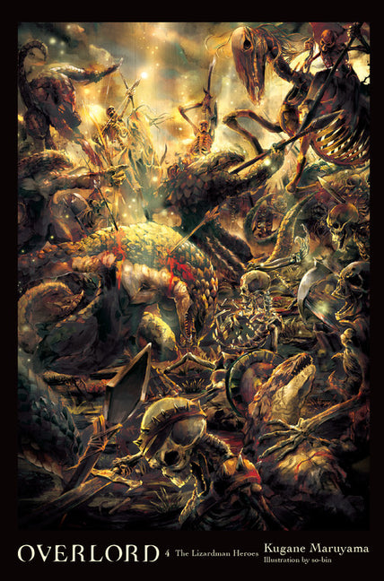 Overlord, Vol. 4 (Light Novel): The Lizardman Heroes -- Kugane Maruyama, Hardcover