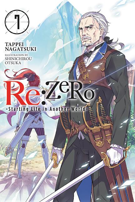 RE: Zero -Starting Life in Another World-, Vol. 7 (Light Novel) -- Tappei Nagatsuki, Paperback