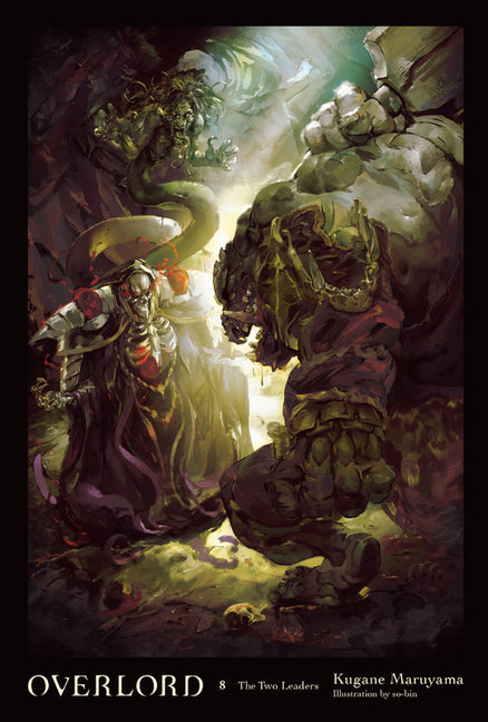 Overlord, Vol. 8 (Light Novel): The Two Leaders -- Kugane Maruyama, Hardcover