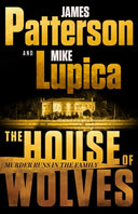 The House of Wolves: A Thriller -- James Patterson, Hardcover