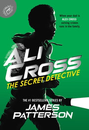 Ali Cross: The Secret Detective by Patterson, James