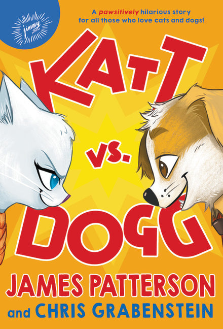 Katt vs. Dogg -- James Patterson, Hardcover