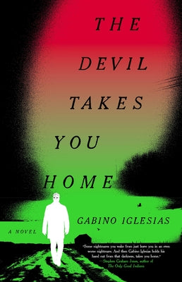The Devil Takes You Home by Iglesias, Gabino