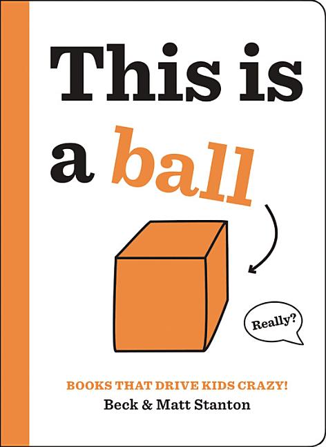 This Is a Ball -- Beck Stanton, Hardcover