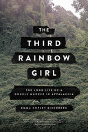 The Third Rainbow Girl: The Long Life of a Double Murder in Appalachia -- Emma Copley Eisenberg, Paperback