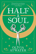 Half a Soul -- Olivia Atwater, Paperback