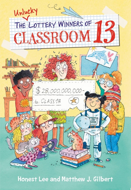 The Unlucky Lottery Winners of Classroom 13 -- Honest Lee, Paperback