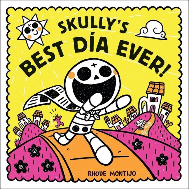 Skully's Best Día Ever! -- Rhode Montijo, Hardcover