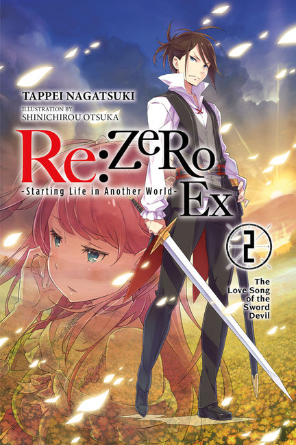 RE: Zero -Starting Life in Another World- Ex, Vol. 2 (Light Novel): The Love Song of the Sword Devil -- Tappei Nagatsuki, Paperback