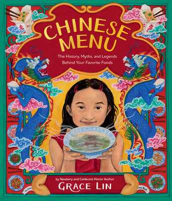 Chinese Menu: The History, Myths, and Legends Behind Your Favorite Foods -- Grace Lin, Hardcover