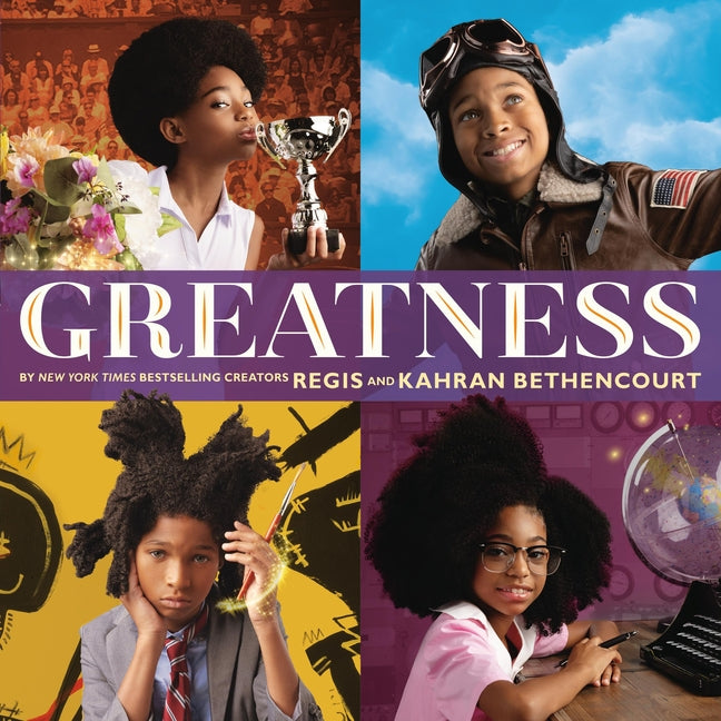 Greatness -- Regis And Kahran Bethencourt, Hardcover