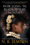 How Long 'Til Black Future Month?: Stories -- N. K. Jemisin, Paperback