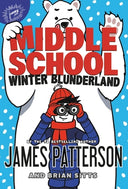 Middle School: Winter Blunderland -- James Patterson, Hardcover