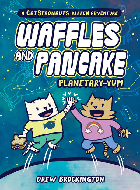 Waffles and Pancake: Planetary-Yum (a Graphic Novel) -- Drew Brockington, Hardcover