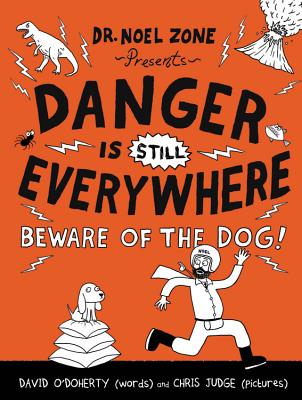 Danger Is Still Everywhere: Beware of the Dog! by O'Doherty, David