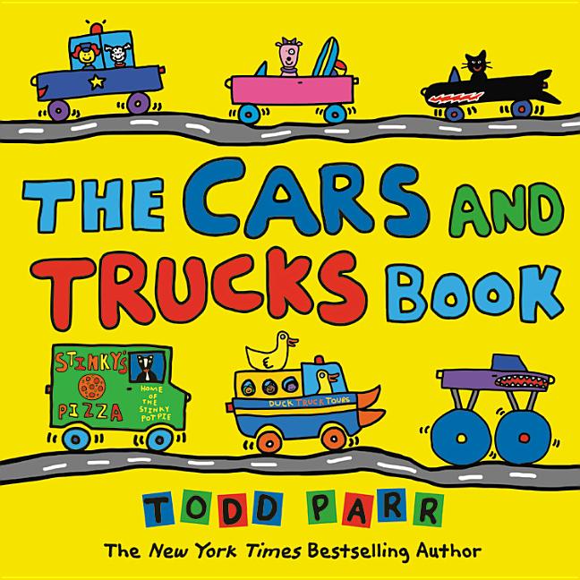 The Cars and Trucks Book -- Todd Parr, Hardcover