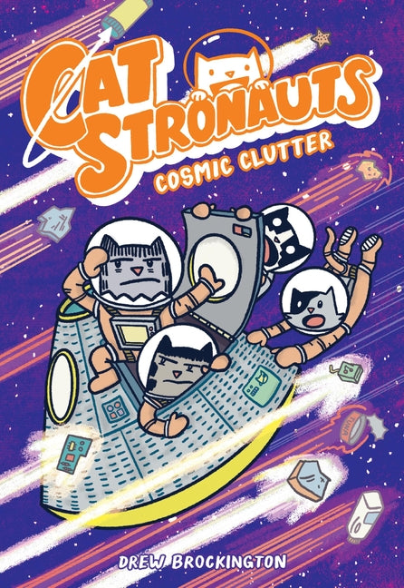 Catstronauts: Cosmic Clutter -- Drew Brockington, Paperback