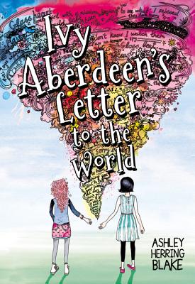 Ivy Aberdeen's Letter to the World -- Ashley Herring Blake, Paperback