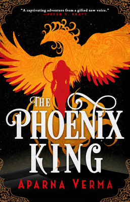 The Phoenix King -- Aparna Verma, Paperback