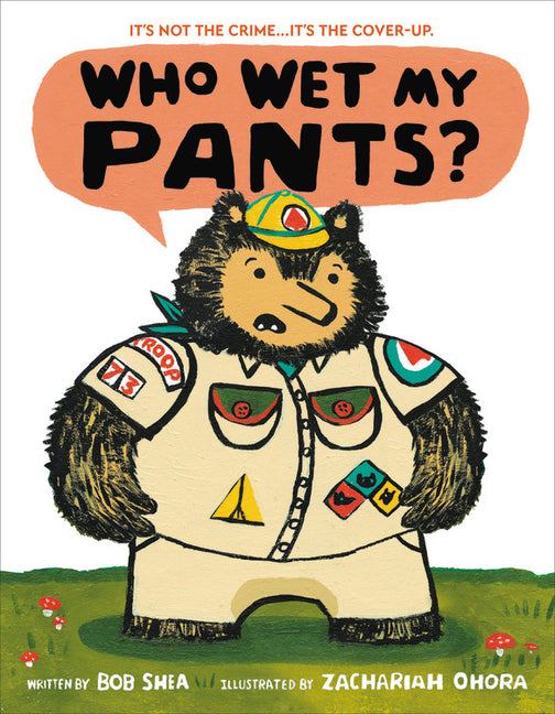 Who Wet My Pants? -- Bob Shea, Hardcover