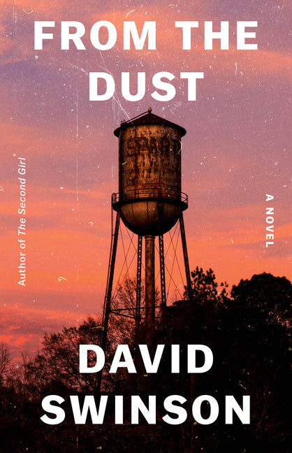 From the Dust -- David Swinson, Hardcover