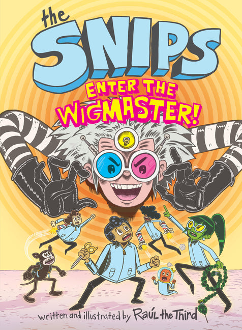 The Snips: Enter the Wigmaster! (a Graphic Novel) by Bay, Elaine