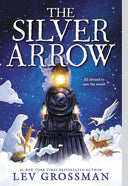 The Silver Arrow -- Lev Grossman, Paperback