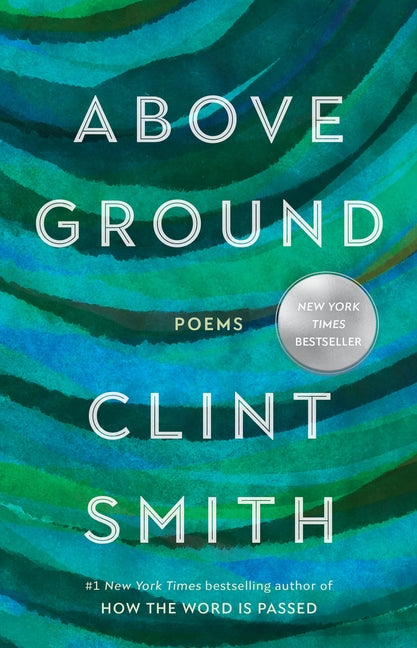 Above Ground -- Clint Smith, Hardcover