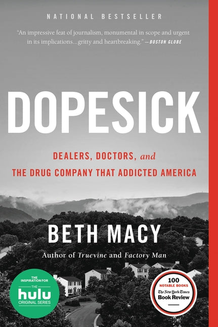 Dopesick: Dealers, Doctors, and the Drug Company That Addicted America -- Beth Macy, Paperback
