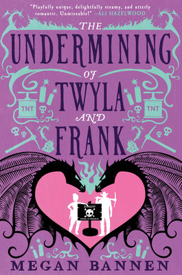 The Undermining of Twyla and Frank -- Megan Bannen, Paperback