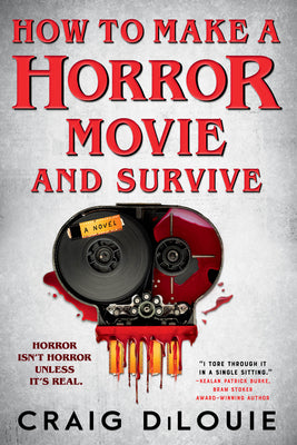 How to Make a Horror Movie and Survive -- Craig Dilouie, Paperback