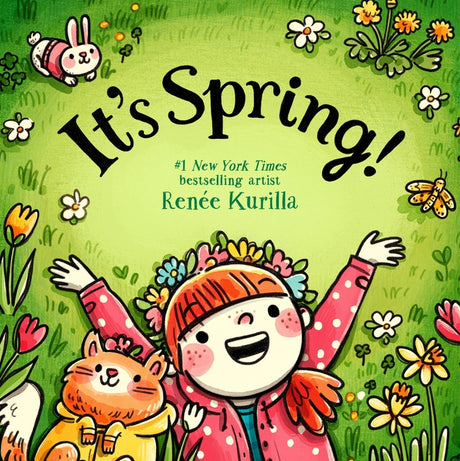 It's Spring! -- Renée Kurilla, Hardcover