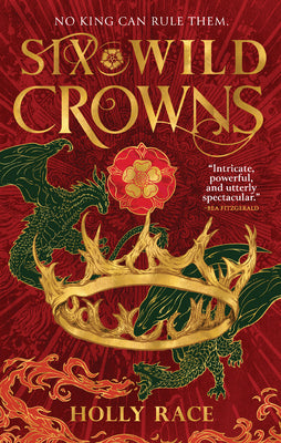 Six Wild Crowns -- Holly Race, Hardcover
