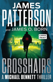 Crosshairs: Michael Bennett Is the Most Popular NYC Detective of the Decade by Patterson, James