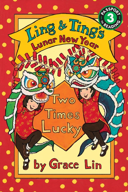 Ling & Ting's Lunar New Year: Two Times Lucky -- Grace Lin, Paperback
