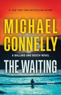 The Waiting: A Ballard and Bosch Novel -- Michael Connelly, Hardcover