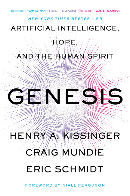 Genesis: Artificial Intelligence, Hope, and the Human Spirit -- Henry a. Kissinger, Paperback