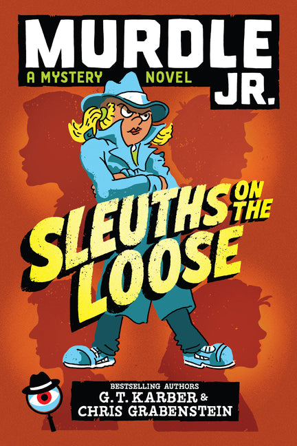 Murdle Jr.: Sleuths on the Loose -- G. T. Karber, Hardcover