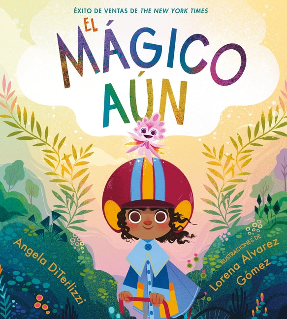 El Mágico Aún (the Magical Yet) -- Angela Diterlizzi, Paperback