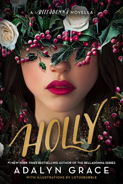 Holly: A Belladonna Novella -- Adalyn Grace, Hardcover