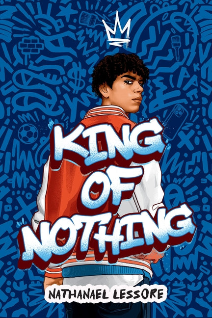 King of Nothing -- Nathanael Lessore, Hardcover