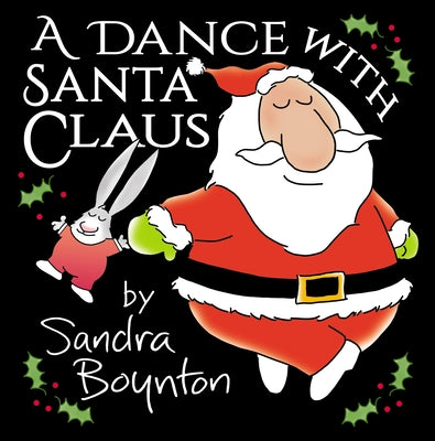 A Dance with Santa Claus -- Sandra Boynton, Hardcover